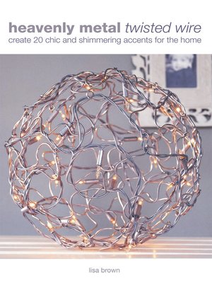 cover image of Heavenly Metal Twisted Wire